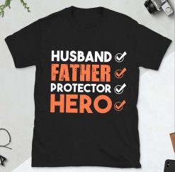 Orange White Text Style Husband Father Protector Hero Happy Father’s Day Unisex T-Shirt