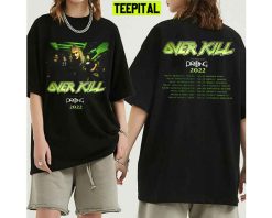 Over Kill Tour 2022 Unisex T-Shirt