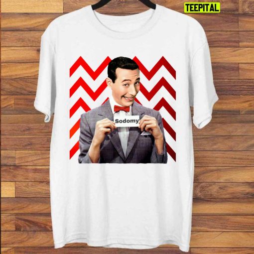 Pee Wee Herman Sodomy Unisex T-Shirt