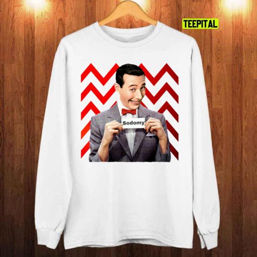 Pee Wee Herman Sodomy Unisex T-Shirt