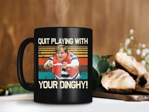 Quit Playing With Your Dinghy Tommy Mug Tommy Boy Movie Mug Chris Farley Mug Retro Vintage Premium Sublime Ceramic Coffee Mug Black