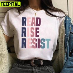 Read Rise Resist 2022 Trendy Design Unisex T-Shirt