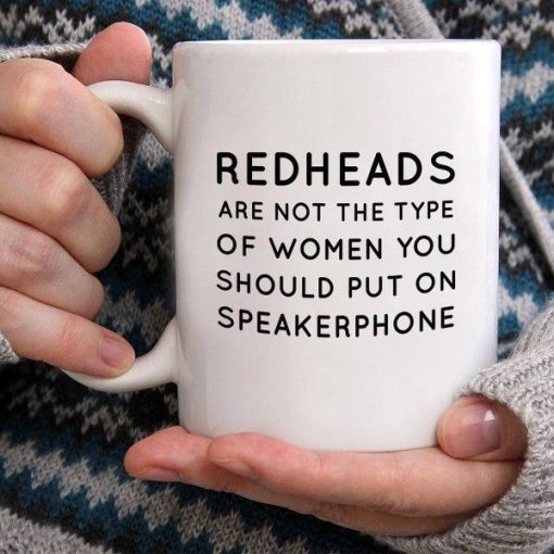 Redheads Are Not The Type Of Women You Should Put On Speakerphone Premium Sublime Ceramic Coffee Mug White