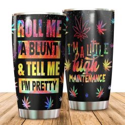 Roll Me A Blunt And Tell Me Im Pretty Stainless Steel Cup