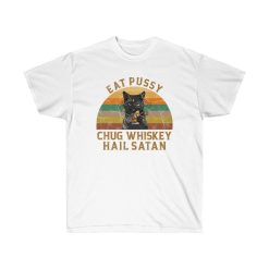 Satan Cat Eat Pussy Chug Whiskey Hail Satan Shirt