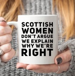 Scottish Women Don’t Argue We Explain Why We’re Right Premium Sublime Ceramic Coffee Mug White