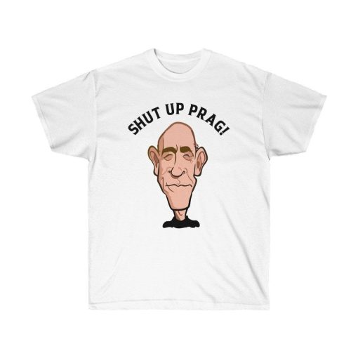 Shut Up Prag Shirt