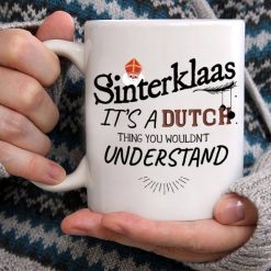 Sinterklaas It’s A Dutch Thing You Wouldn’t Understand Premium Sublime Ceramic Coffee Mug White