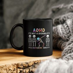 Skeletons Adhd It’s Not A Disability It’s A Different Ability Ceramic Coffee Mug