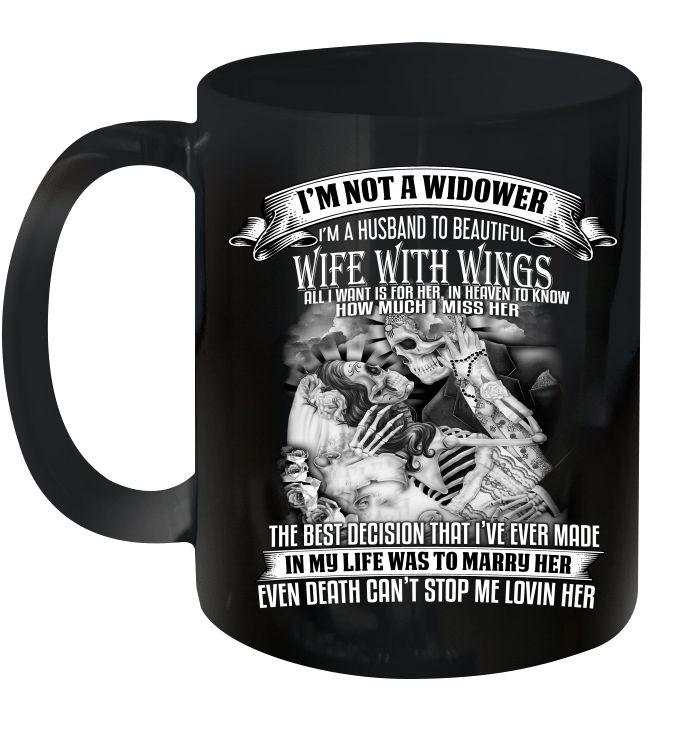 Skeletons I'm Not A Widower I'm A Husband To Beautiful Wife With Wings All Premium Sublime Ceramic Coffee Mug Black
