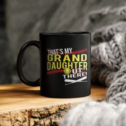 Softball That ‘is My Granddaughter Out There Ceramic Coffee Mug