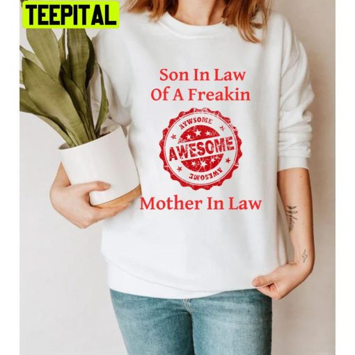 Son In Law Of A Freakin Awesome Mother In Law With An Awesome Stamp Mother’s Day Unisex T-Shirt