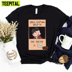 Spell Casting Help The Doctor Is In Unisex T-Shirt