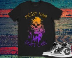 Star Wars Chewbacca Messy Hair Dont Care Graphic Unisex Gift T-Shirt