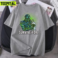 Survive Od Die Protect The Earth Unisex T-Shirt