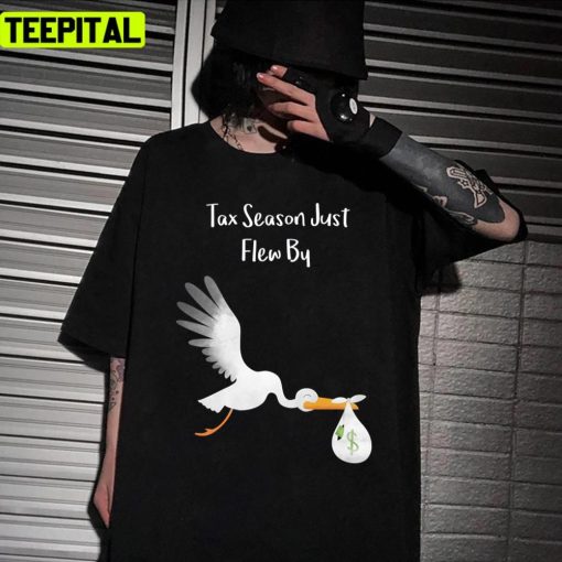 Tax Season Just Flew By Design Unisex T-Shirt