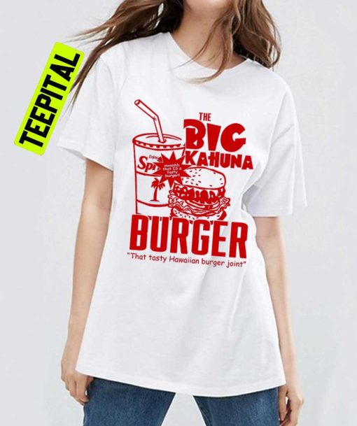 The Big Kahuna Burger Unisex T-Shirt