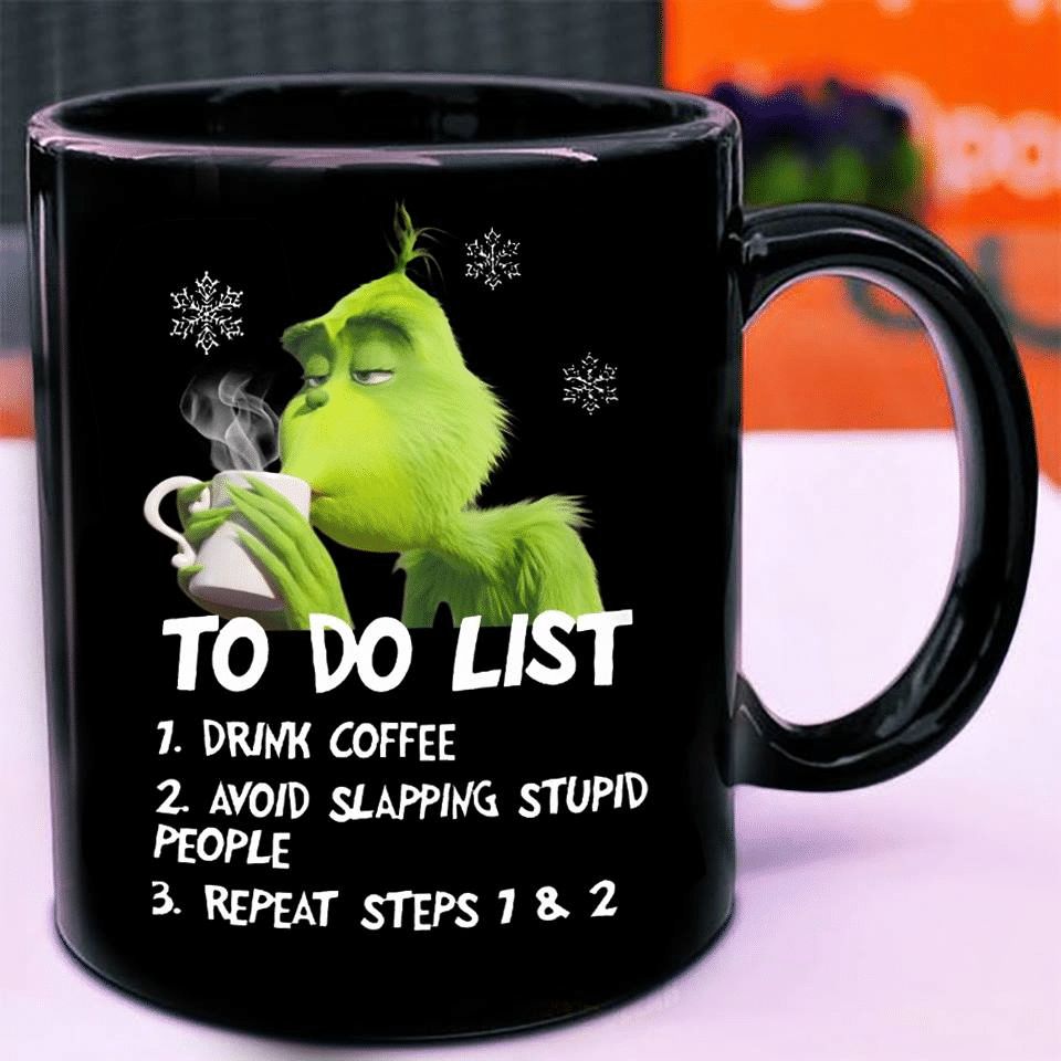 The Grinch To Do List Drink Coffee Avoid Slapping Stupid People