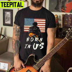 The Legend Guitaris America Born Is Us Unisex T-Shirt