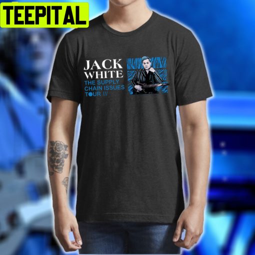 The Supply Chain Issues Tour 2022 Jack White Unisex T-Shirt