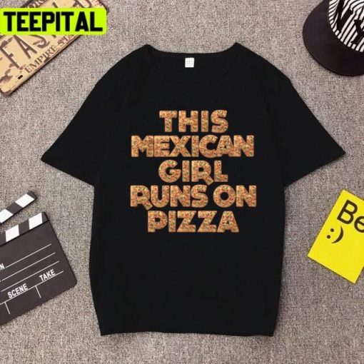 This Mexican Girl From Mexico Runs On Pizza Design Unisex T-Shirt