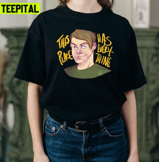 This Place Has Everything Barry Bill Hader Unisex T-Shirt