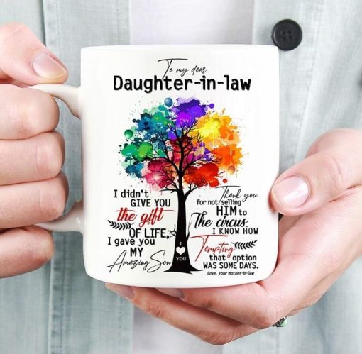 To My Dear Daughter In Law I Didn’t Give You The Girl Of Life Premium Sublime Ceramic Coffee Mug White