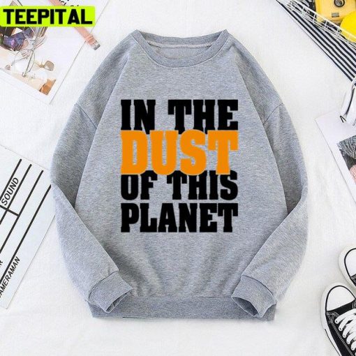 Trending In The Dust Of This Planet Essential Unisex T-Shirt