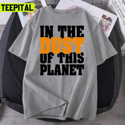 Trending In The Dust Of This Planet Essential Unisex T-Shirt