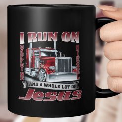 Trucker I Run On Caffeine Diesel And A Whole Lot Of Jesus Ceramic Coffee Mug