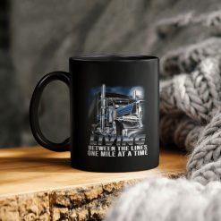 Trucker Living Between The Lines One Mile At Time Ceramic Coffee Mug