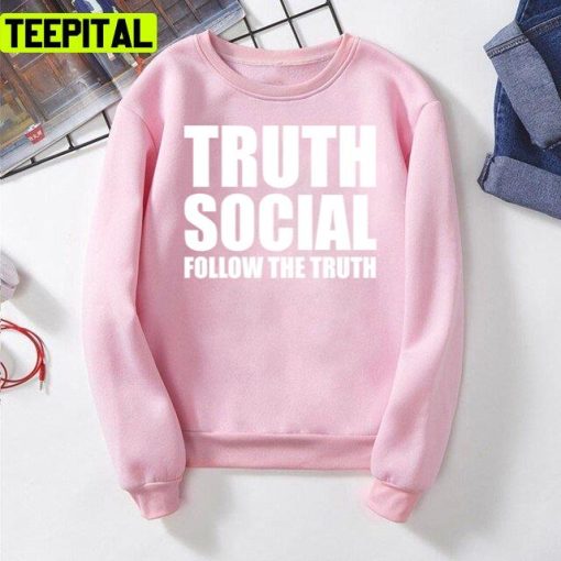 Trump 2022 Truth Social Follow The Truth Unisex T-Shirt