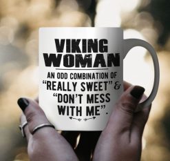 Viking Woman An Odd Combination Of Really Sweet And Don’t Mess With Me Premium Sublime Ceramic Coffee Mug White