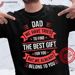 Vintage Dad We Have Trieo To Find The Best Gift For You Happy Father’s Day Unisex T-Shirt