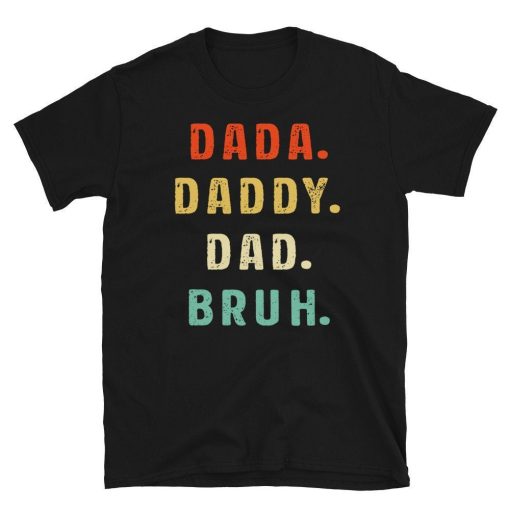 Vintage Dada Daddy Dad Bruh Happy Father’s Day Unisex T-Shirt