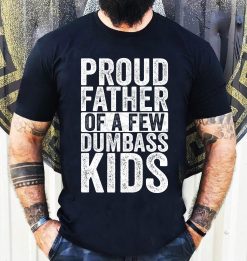 Vintage Proud Father Of A Few Dumbass Kids Happy Father’s Day Unisex T-Shirt