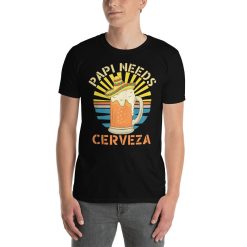 Vintage Style Papi Needs Cerveza Happy Father’s Day Unisex T-Shirt