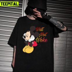 Walt Not Woke Mickey Mouse Design Unisex T-Shirt