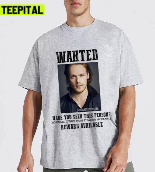 Wanted Sam Heughan Graphic Unisex T-Shirt