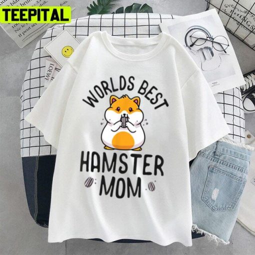 World’s Best Hamster Mom Ever Unisex T-Shirt