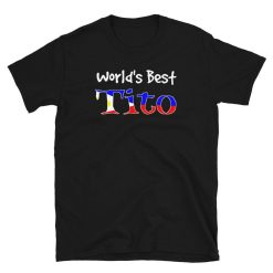 Worlds Best Tito Filipino Uncle I Love My Family Philippines Pinoy Gift Unisex T-Shirt