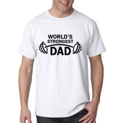 World’s Strongest Dad Happy Father’s Day Unisex T-Shirt