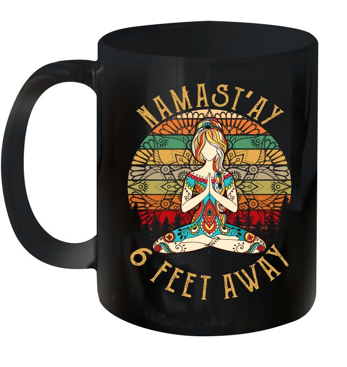 Yoga Namastay 6 Feet Away Vintage Premium Sublime Ceramic Coffee Mug Black (Copy)