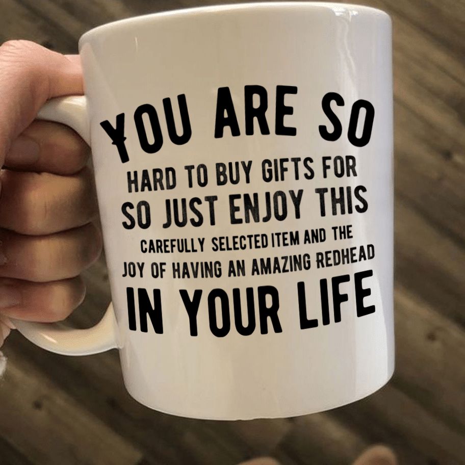You Are So Hard To Buy Gifts For So Just Enjoy This Carefully Selected Item And The Joy Of Having Premium Sublime Ceramic Coffee Mug White