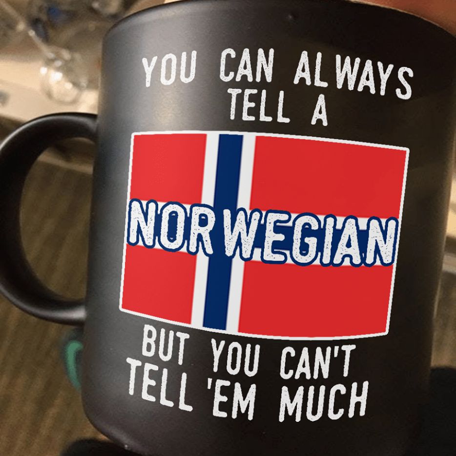 You Can Always Tell A Norwegian But You Can't Tell Em Much Premium Sublime Ceramic Coffee Mug Black