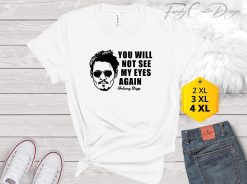 You Will Not See My Eyes Again Justice For Johnny Depp Unisex T-Shirt