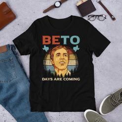 Vintage Beto Days Are Coming Unisex T-Shirt