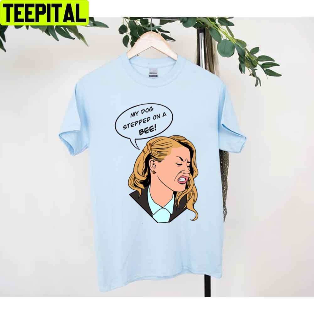 Amber Heard My Dog Stepped On A Bee Johnny Depp Social Justice Unisex  T-Shirt – Teepital – Everyday New Aesthetic Designs