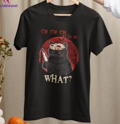 Ch Ch Ch Ki Ki Ki What Friday The 13Th Black Cat Jason Voorhees Unisex T-Shirt