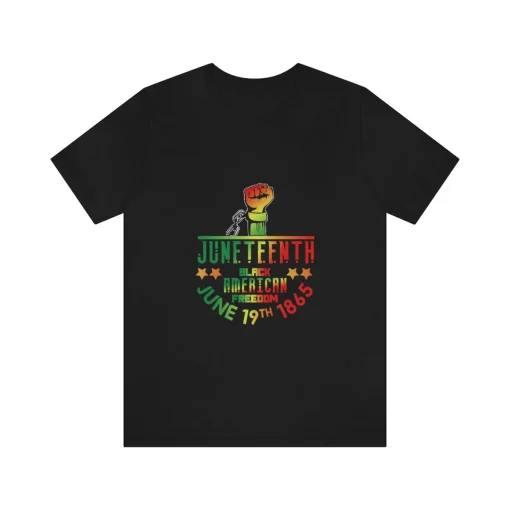 Juneteenth Black American Freedom June 19th 1865 Black Lives Matter Unisex T-Shirt